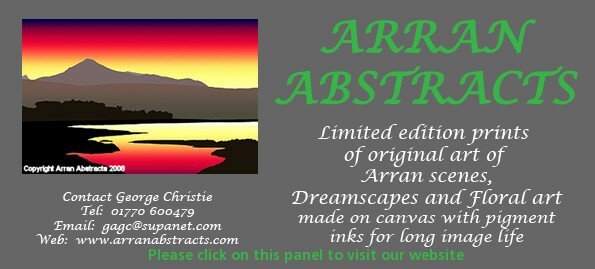 Entry for Arran Abstracts, limited edition prints of original Art of Arran scenes, Dreamscapes and Floral art. Contact George Christie at 01770 600479, email gagc at supanet.com